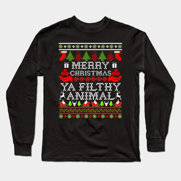 Merry Christmas Ya Filthy Animal Long Sleeve T-Shirt by ShirtPro